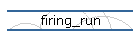 firing_run